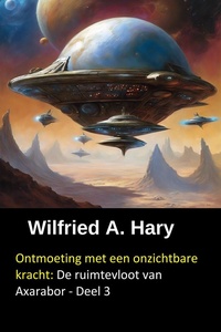 Ontmoeting met een onzichtbare kracht: De ruimtevloot van Axarabor - Deel 3