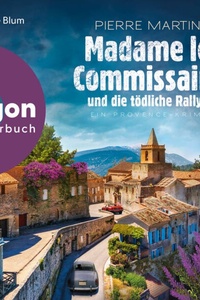 Madame le Commissaire und die tödliche Rallye - Ein Provence-Krimi - Ein Fall für Isabelle Bonnet, Band 13 (Ungekürzte Lesung)