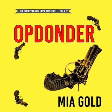 Opdonder (Een Holly Hands Cozy Mysterie—Boek 2)