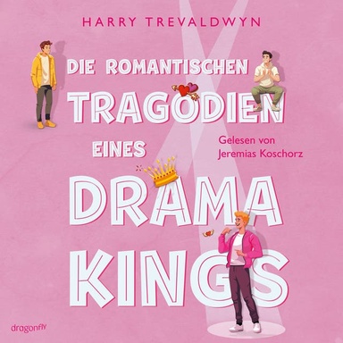 Die romantischen Tragödien eines Drama Kings: Glee meets Heartstopper: das queere Jugendbuch-Debüt des Jahres von Comedy-Talent Harry Trevaldwyn | LGBTQ+ RomCom auf der Theaterbühne