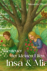 Die Abenteuer der kleinen Elfen Insa & Mia