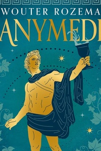 Ganymedes: Op de Olympos wacht hem een onsterfelijke liefde. Maar verlangen naar een god is nooit zonder gevaar...