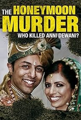 The Honeymoon Murder: Who Killed Anni Dewani?