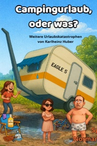 Campingurlaub, oder was?: Weitere Urlaubsgeschichten