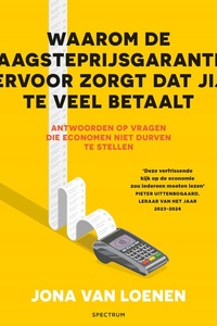 Waarom de laagsteprijsgarantie ervoor zorgt dat jij te veel betaalt: Antwoorden op vragen die economen niet durven te stellen