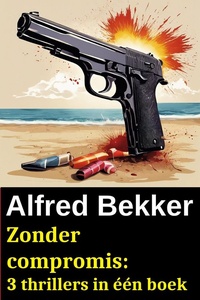 Zonder compromis: 3 thrillers in één boek