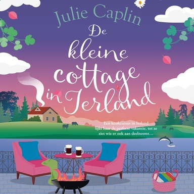 De kleine cottage in Ierland: Een kookcursus in Ierland lijkt de perfecte vakantie, tot ze ziet wie er ook aan deelneemt...