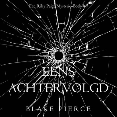 Eens achtervolgd (een Riley Paige Mysterie–Boek #9)