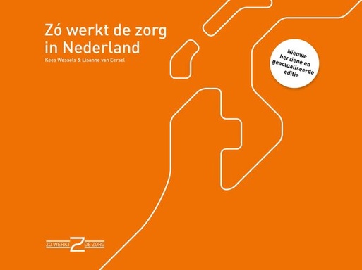 Zo werkt de zorg - Zo werkt de zorg in Nederland