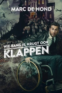 Marc de Hond: Wie Bang is Krijgt ook Klappen