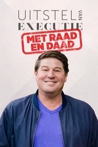 Uitstel Van Executie: Met Raad En Daad