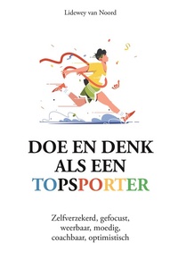 Doe en denk als een topsporter