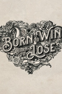 Born To Win, Born To Lose