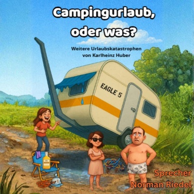 Campingurlaub, oder was?: Weitere Urlaubsgeschichten