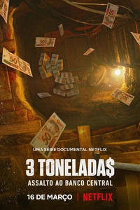 3 Tonelada$: Assalto ao Banco Central