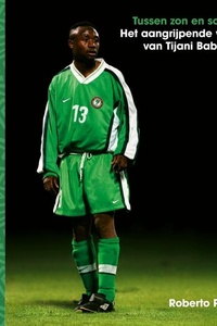 Babangida: Tussen zon en schaduw: Het aangrijpende verhaal van Tijani Babangida