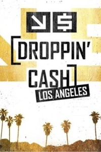 Droppin’ Cash: Los Angeles