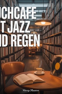 Buchcafe mit Jazz und Regen: 8 Stunden Sanfter Jazz, Knisternde Buchseiten und Herbstregen am Fenster