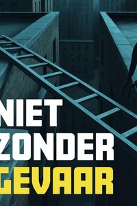 Niet zonder gevaar