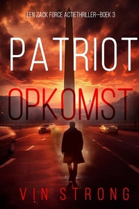 Patriot: Opkomst (Een Zack Force Actiethriller—Boek 3)