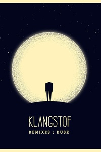 Klangstof Remixes: Dusk