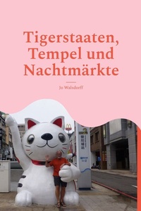 Tigerstaaten, Tempel und Nachtmärkte