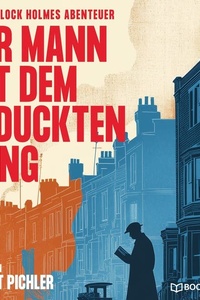 Der Mann mit dem geduckten Gang: Ein Sherlock Holmes Abenteuer