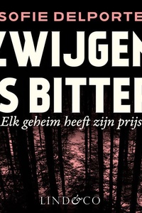 Zwijgen is bitter - Elk geheim heeft zijn prijs