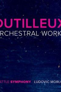 Dutilleux: Orchestral Works
