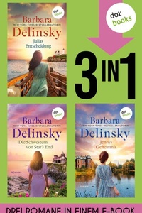 Julias Entscheidung, Die Schwestern von Star's End & Jennys Geheimnis: Drei Romane in einem eBook