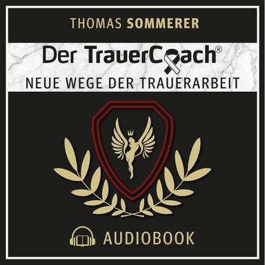 Der TrauerCoach: Neue Wege der Trauerarbeit