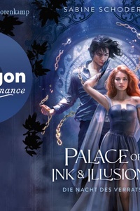Die Nacht des Verrats - Palace of Ink & Illusions, Band 2 (Ungekürzte Lesung)
