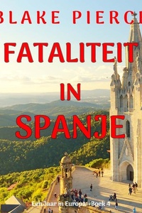 Fataliteit in Spanje (Een Jaar in Europa—Boek 4)