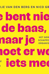 Je bent niet de baas, maar je moet er wel iets mee