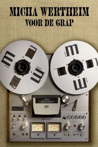 Micha Wertheim: Voor De Grap