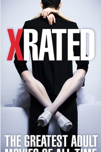 X-Rated: The Greatest Adult Movies of All Time