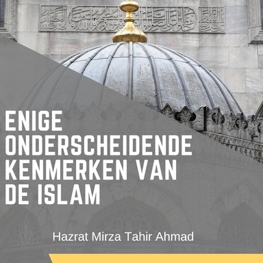 Enige onderscheidende kenmerken van de Islam