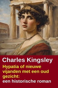 Hypatia of nieuwe vijanden met een oud gezicht: een historische roman
