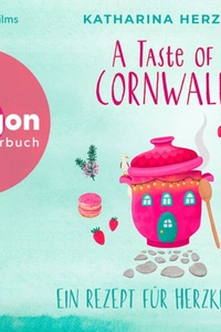 A Taste of Cornwall: Ein Rezept für Herzklopfen - Die Cornwall-Reihe, Band 3 (Ungekürzte Lesung)