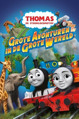 Thomas de Stoomlocomotief: Grote Avonturen in de Grote Wereld