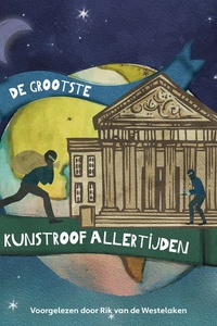 De grootste kunstroof allertijden