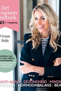 Het hormonenhandboek voor 40+ vrouwen: Anti-aging, voeding, mindset, afvallen, relaties, brein en beautytips