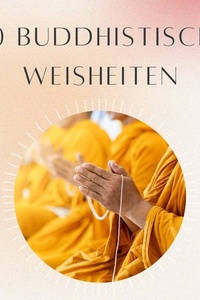 Meditation: 60 Buddhistische Weisheiten