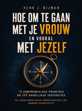 Hoe om te gaan met je vrouw en vooral met jezelf