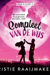 Compleet van de wijs: Een eerste indruk kun je geen twee keer maken… Toch?