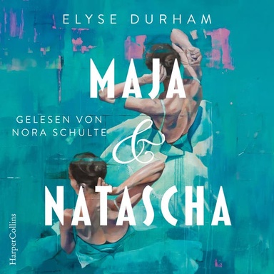 Maja & Natascha: Roman | Einzigartiger, faszinierender Einblick in die Welt des sowjetischen Balletts | Zwei unzertrennliche Schwestern, die zu Konkurrentinnen werden | Beeindruckendes Debüt