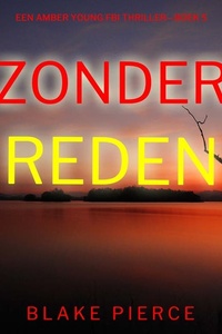 Zonder Reden (Een Amber Young Fbi Thriller—Boek 5)