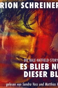 Es blieb nur dieser Blick - Die Kale-Hatfield-Story - Psychothriller, Band 1 (ungekürzt)