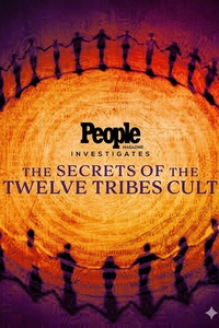 People Magazine Investigates: The Secrets of the Twelve Tribes Cult
