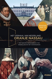Het verhaal van Nederland - Het verhaal van Nederland - Oranje Nassau